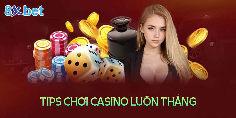 Tips chơi Casino trực tuyến Việt Nam chiến thắng lớn